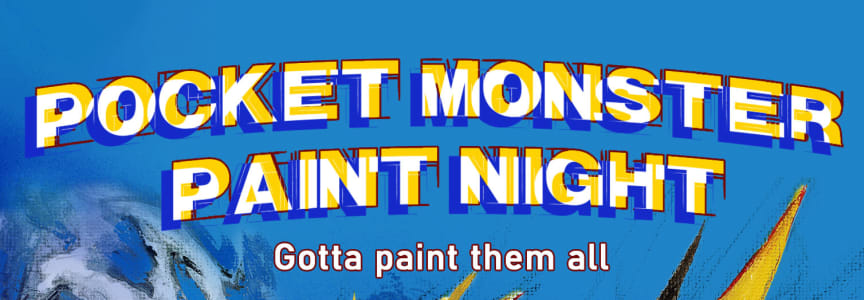 Pocket Monster Paint Night