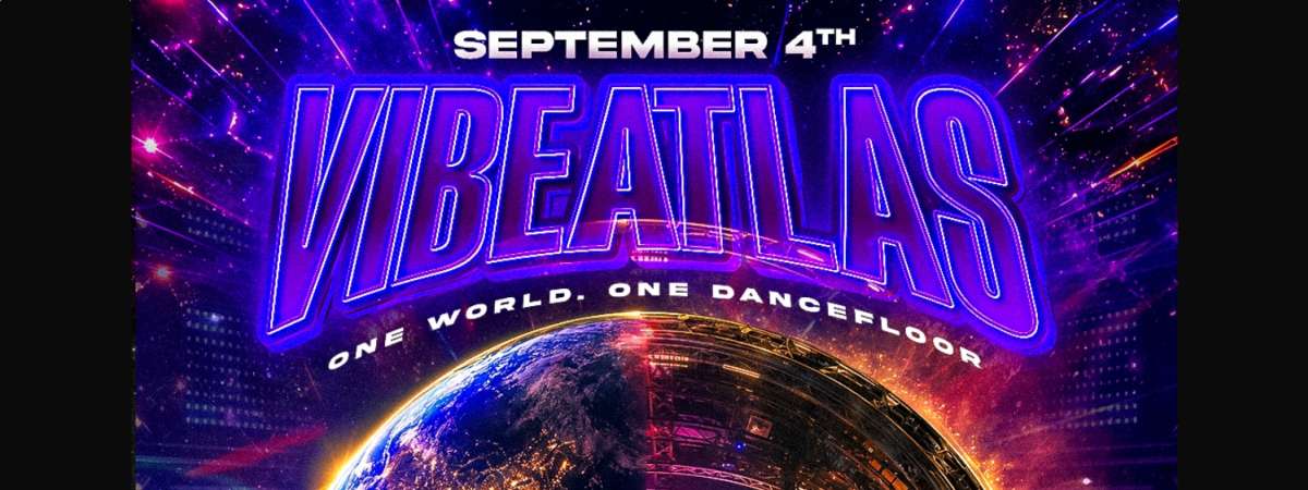 VIBE ATLAS: One World. One Dancefloor