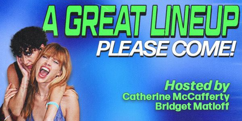 A Great Lineup (please come) A Comedy Show