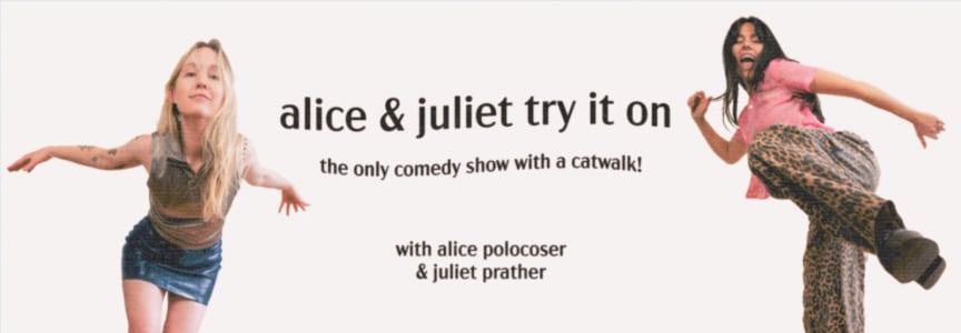 Alice & Juliet Try It On | standup comedy in Atwater Village