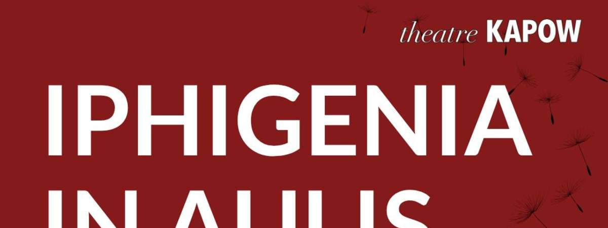 Theatre KAPOW - Iphigenia In Aulis