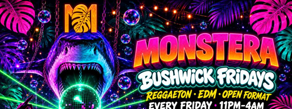 #1 Monstera Bushwick Reggaeton