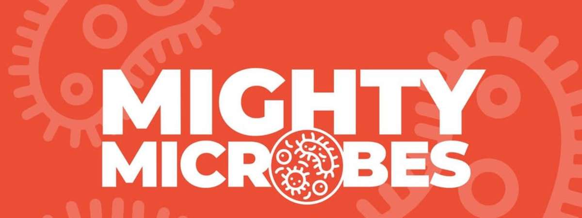 Mighty Microbes