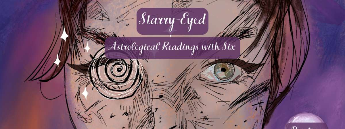 Starry-Eyed: Astrological Readings with Six