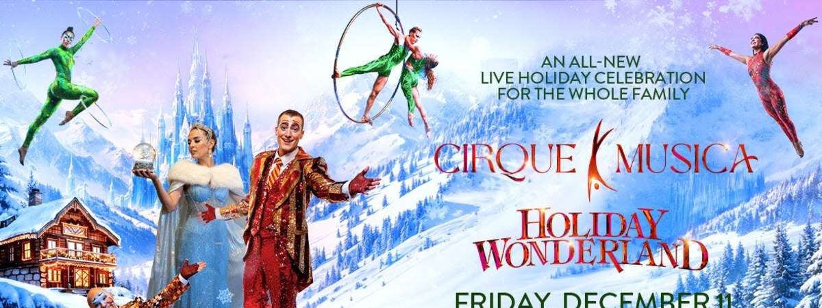 Cirque Musica Holiday Wonderland