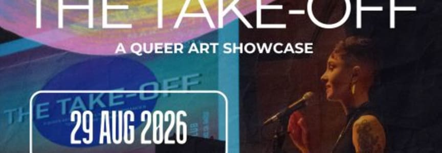 The Take-Off: A Queer Art Showcase