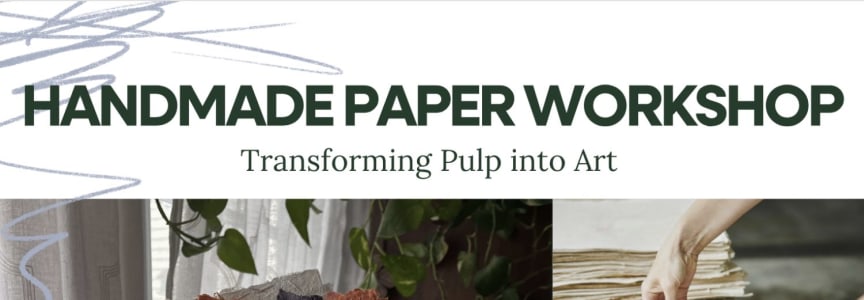 Handmade Paper Workshop: Transforming Pulp into Art