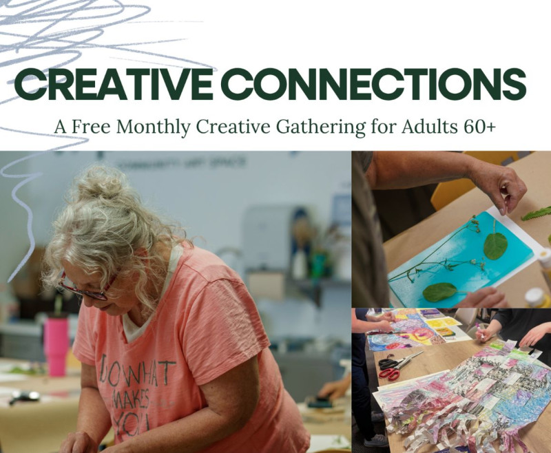 Creative Connections A Free Monthly Creative Gathering for Adults 60+