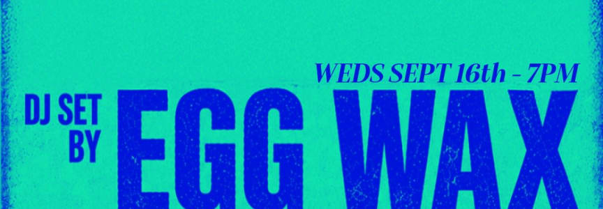 Headphone + DJ Sets By Egg Wax