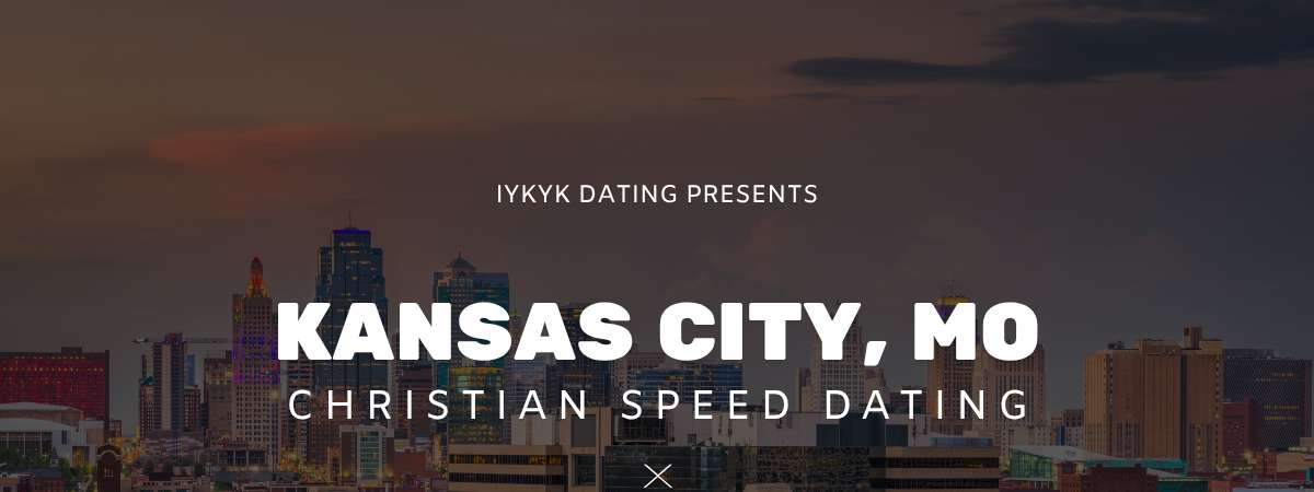Kansas City Christian Speed Dating | IYKYK Dating | 20s-30s