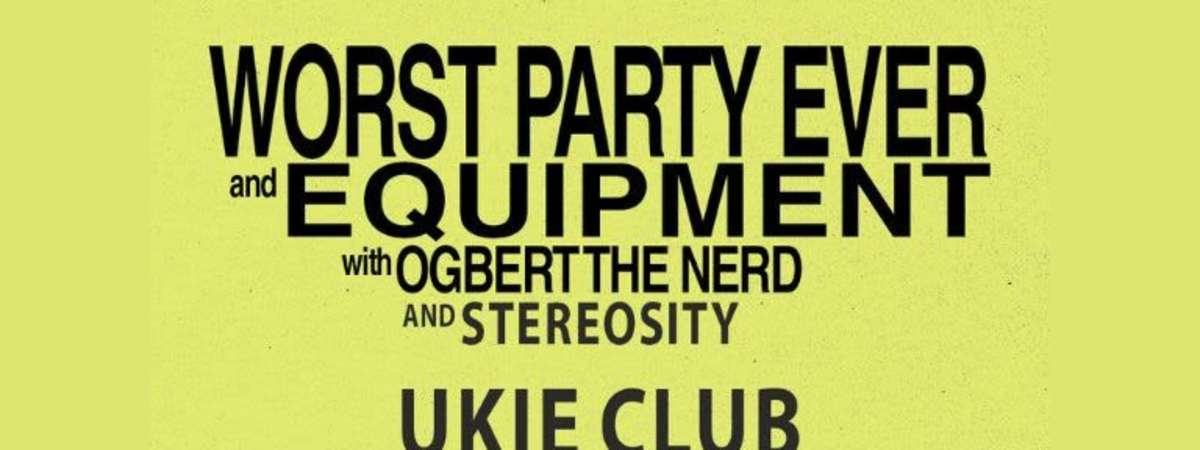Worst Party Ever, Equipment, Ogbert the Nerd, & More!