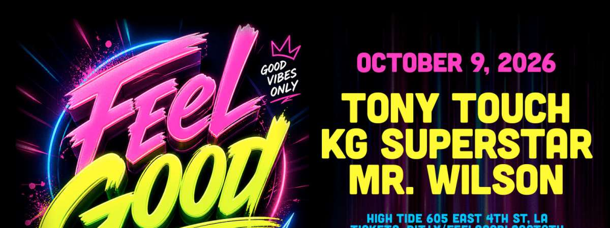 Feel Good L.A. with TONY TOUCH!