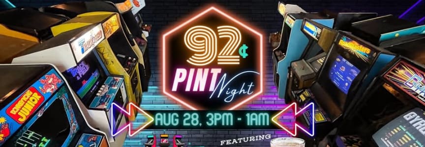 92¢ Pint Night is Back! Join Us Friday, August 28th From 3 Pm to 1 Am and Enjoy 92¢ Pints!