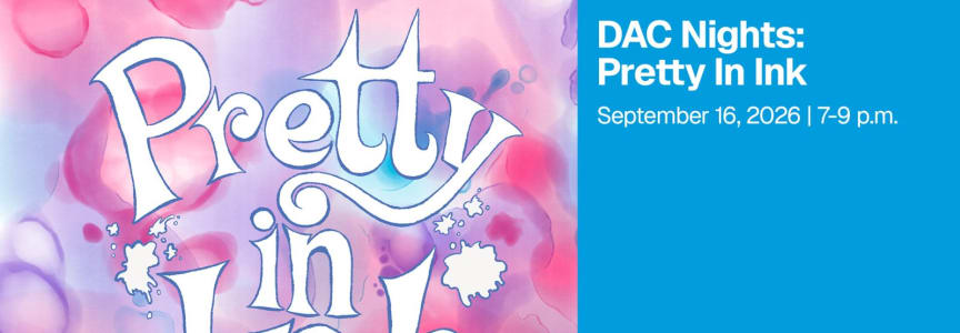DAC Nights: Pretty in Ink