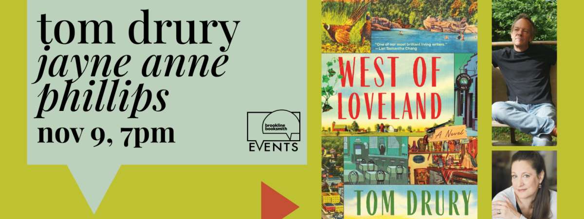 Tom Drury with Jayne Anne Phillips: West of Loveland