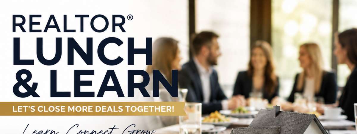 Realtor Lunch And Learn   Let's Close More Deals Together