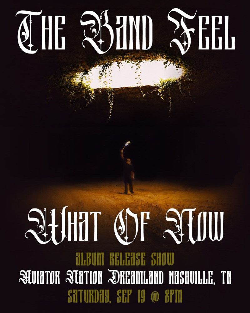 THE BAND FEEL: What Of Now Album Release Show