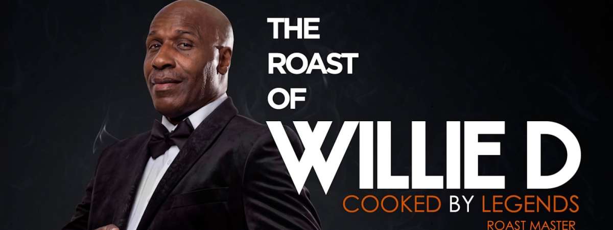 The Roast of Willie D: Cooked by Legends