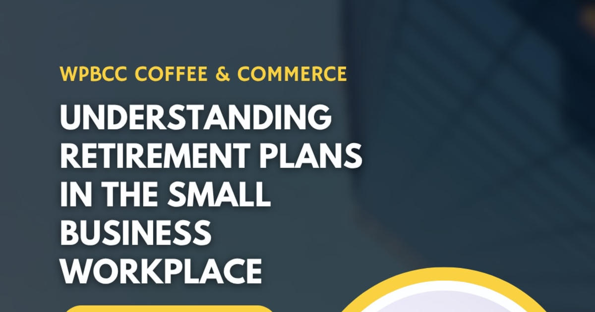 WPBCC Lunch & Learn |Put Your Retirement to Work