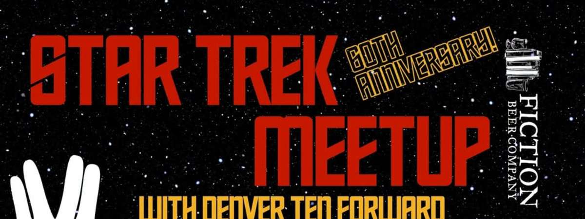 Star Trek 60th Anniversary Party and Meet Up with Denver Ten Forward