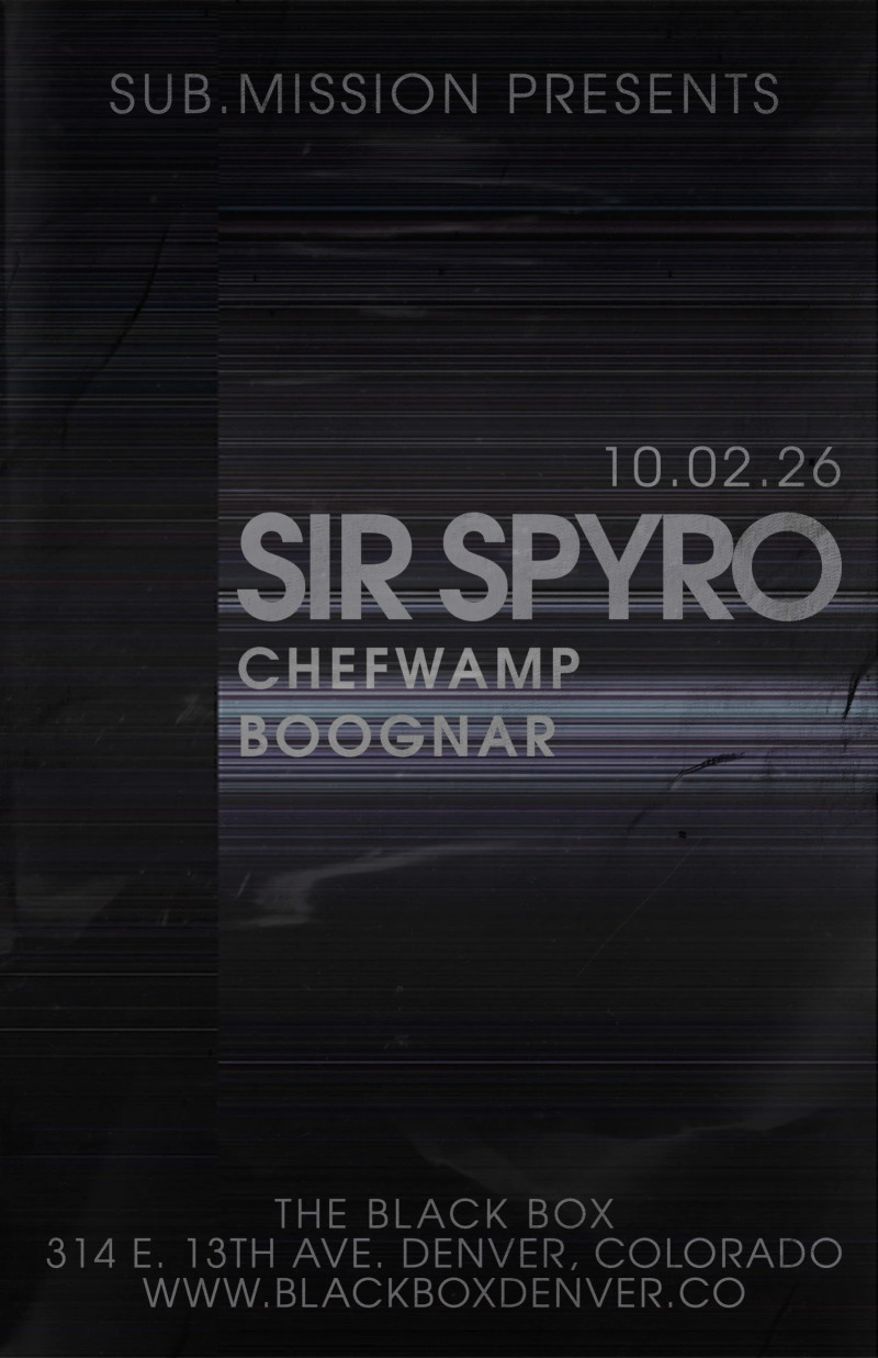 Sub.mission presents: Sir Spyro w/ ChefWamp, Boognar
