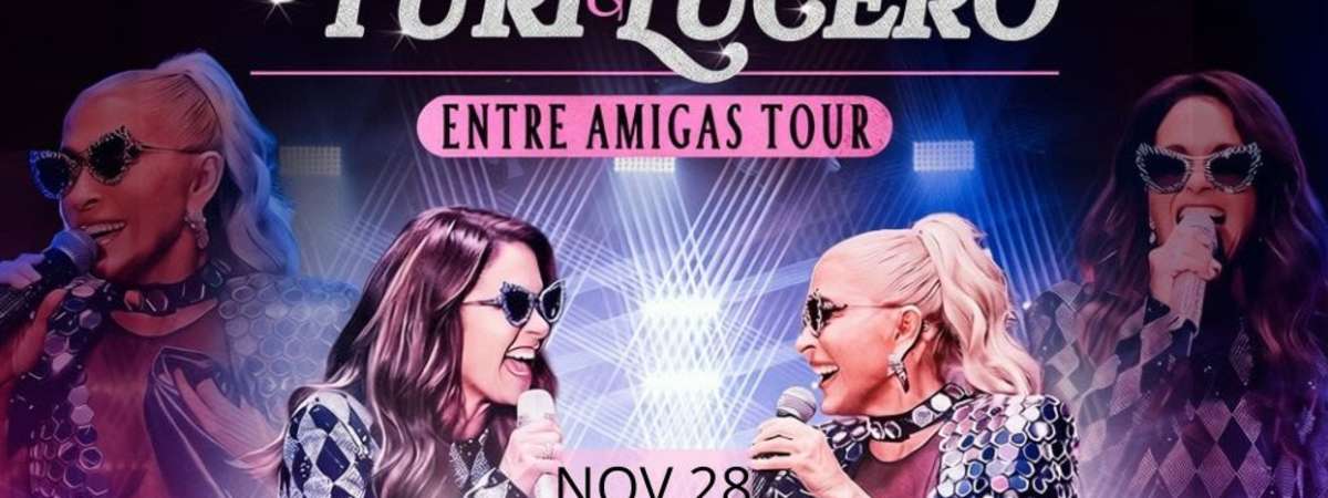 Yuri Y Lucero: Entre Amigas Tour