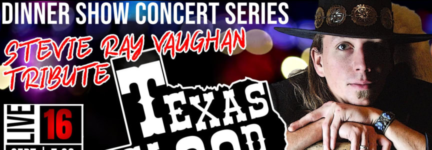 Dinner Show with Stevie Ray Vaughan Tribute - Texas Flood