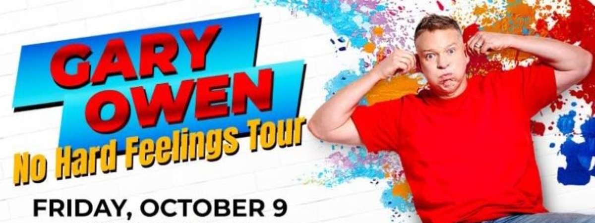 GARY OWEN: No Hard Feelings Tour