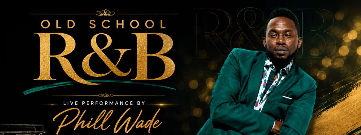 Phill Wade: Old School R&B