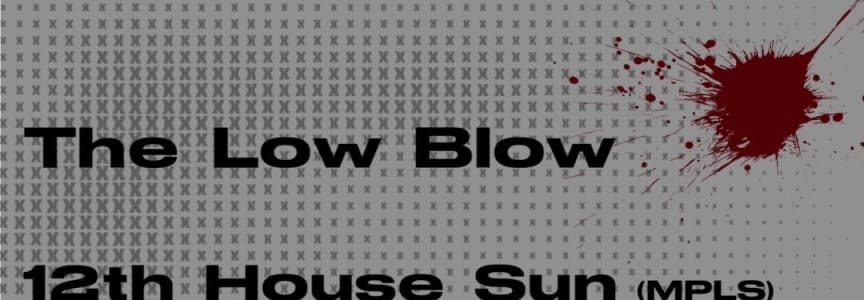 12th House Sun, The Low Blow, Hisadrenaline, Squent