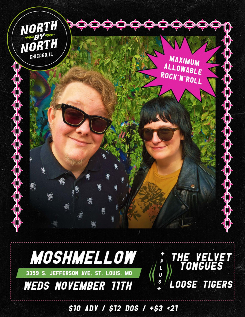 North by North w, The Velvet Tongues & Loose Tigers