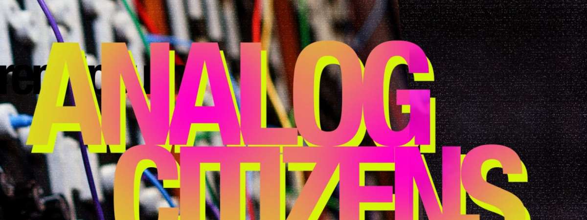 Analog Citizens w/ Special Guests