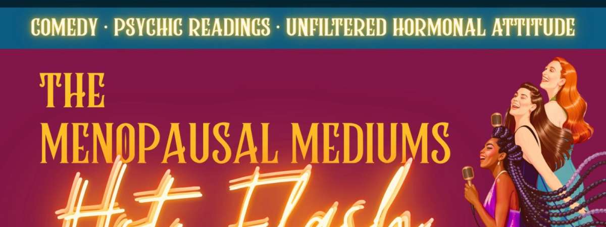 The Hot Flash Party ft. The Menopausal Mediums