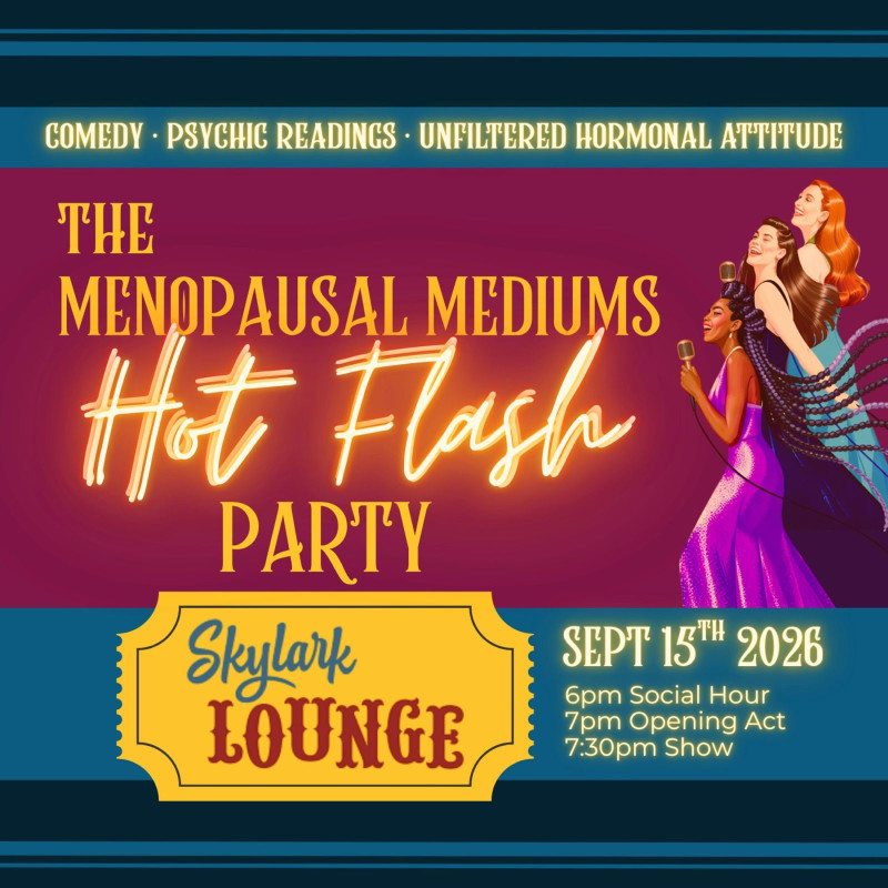 The Hot Flash Party ft. The Menopausal Mediums