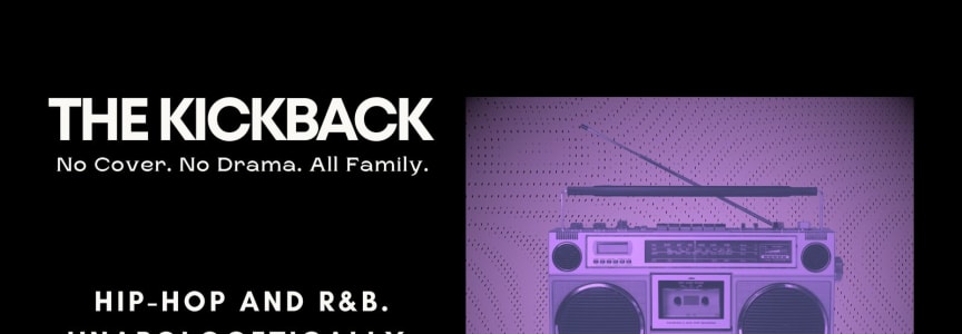 The Kickback: Hip-Hop and R&B, Unapologetically (Sept 5th)