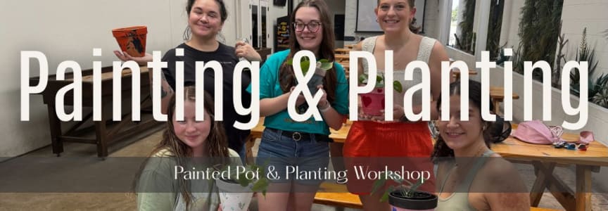 Pottery & Planting: A Painted Pot Planting Party