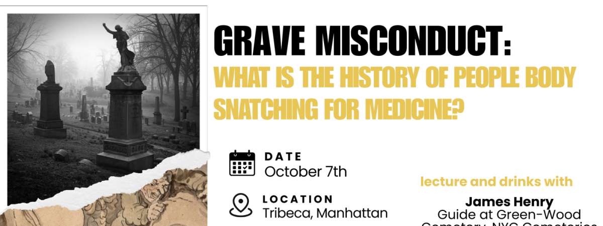 The Wisdom Bar – "Grave Misconduct: What is the History of Body Snatching?"