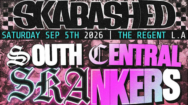 Skabashed! South Central Skankers, Los P2, Fuerza, Leftover Ska