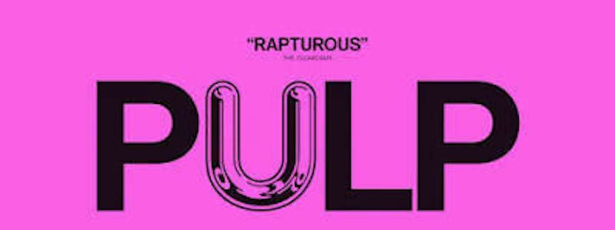 Pulp: What Do You Do for an Encore?