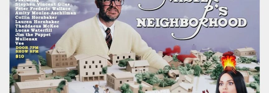 Jonathan Pfendler presents Mister P's Neighborhood: Instagram Influencer Glow-Up Hell Spectacular