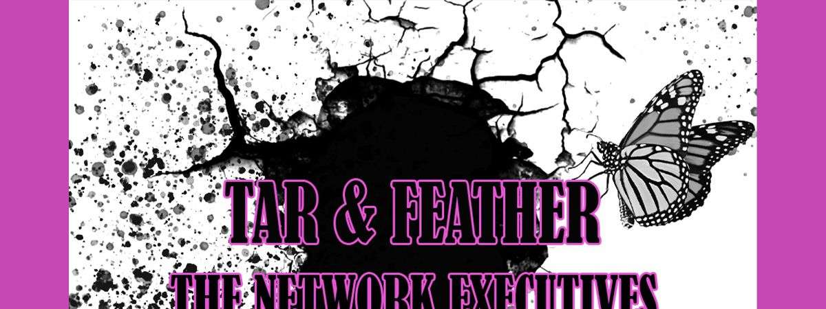 The Network Executives, Tar and Feather, Die Wurst