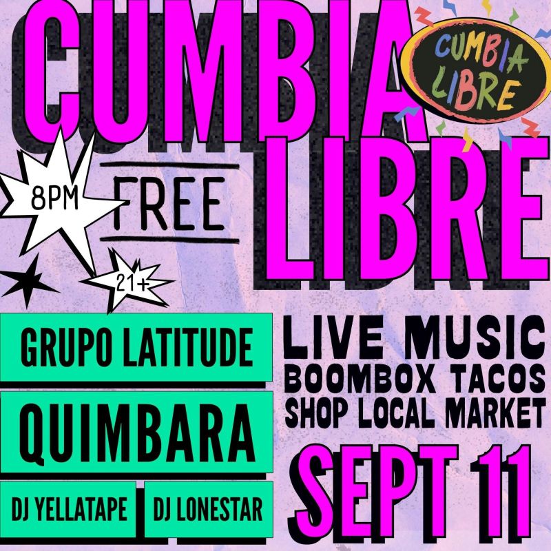 CUMBIA LIBRE: Cumbia Bands/DJ's/Market/ & food SEPTEMBER