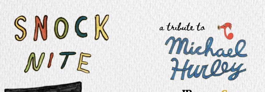 Snock Nite: A Tribute To Michael Hurley