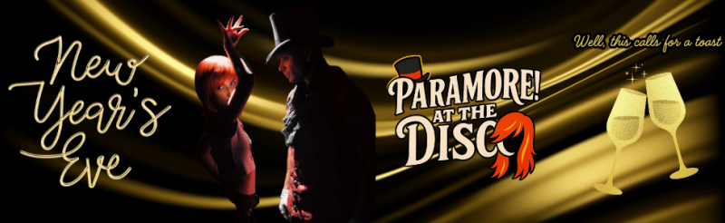 New Years Eve Party with Paramore! At The Disco - A Tribute to Paramore & Panic! At The Disco
