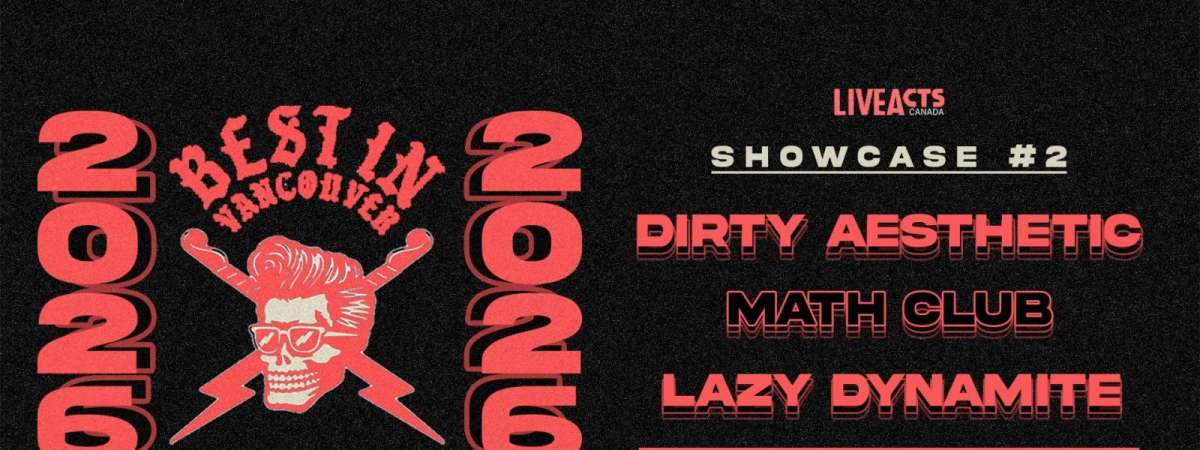 Best In Vancouver: Dirty Aesthetic, Math Club, Lazy Dynamite