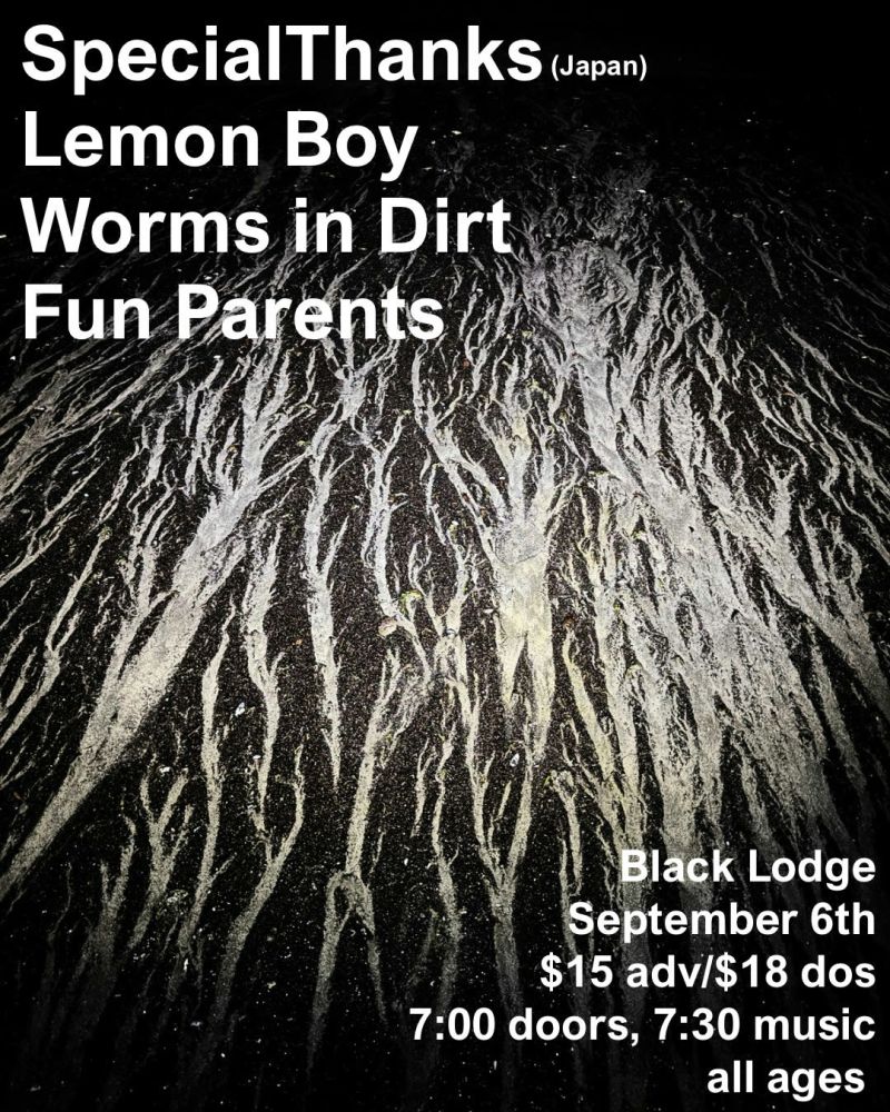 SpecialThanks, Lemon Boy, Worms in Dirt + More