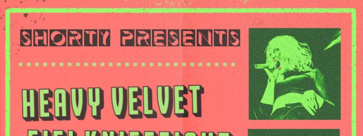 Heavy Velvet, Fifi Knifefight, Ash and the Endings (Ashton's Bday!), Big Bad