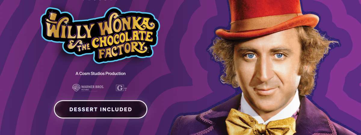 Willy Wonka & the Chocolate Factory – Dessert Included