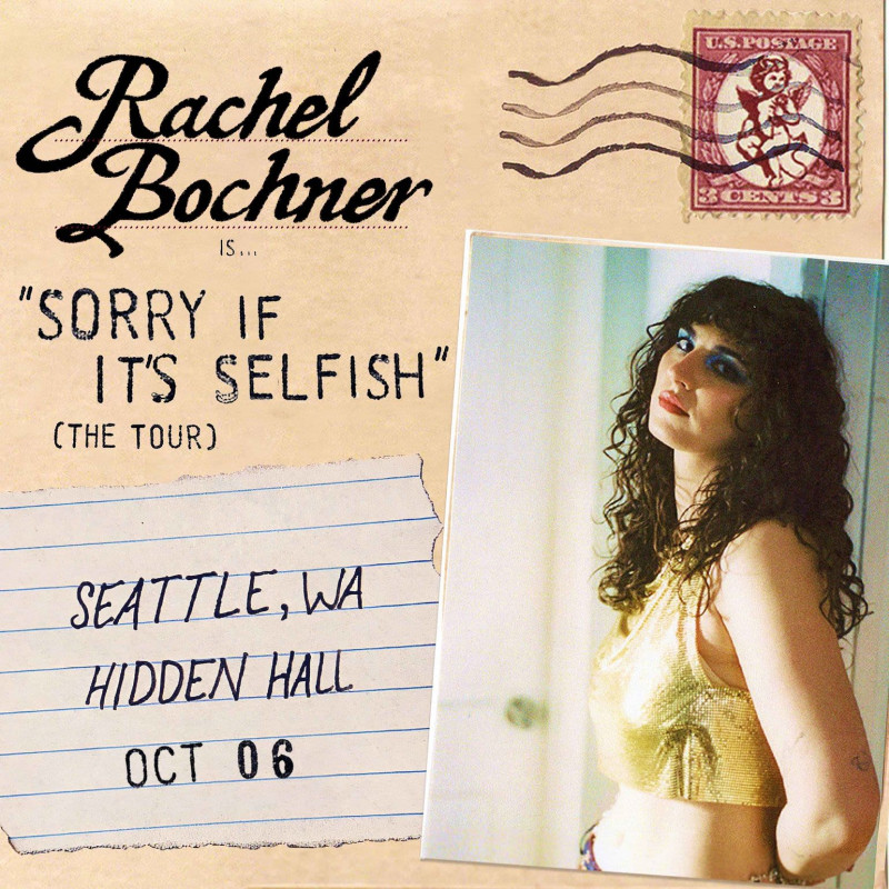 RACHEL BOCHNER - The 'Sorry It's Selfish' Tour