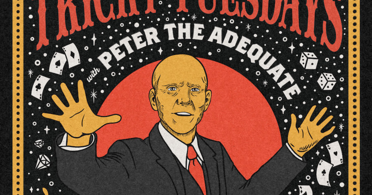 Hole in the Wall Presents: Tricky Tuesdays ft. Peter the Adequate - A Magic Variety Show